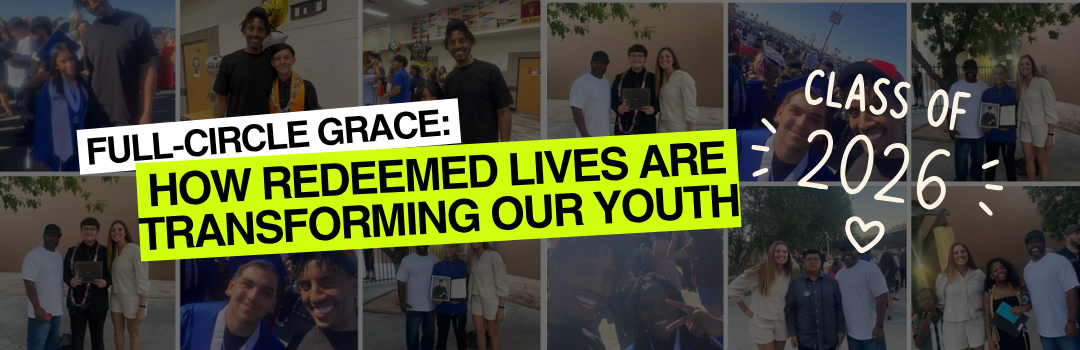 Full-Circle Grace: How Redeemed Lives Are Transforming Our Youth
